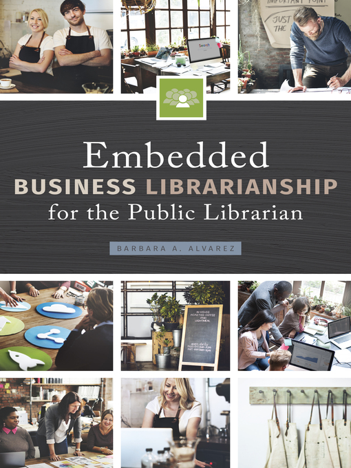 Title details for Embedded Business Librarianship for the Public Librarian by Barbara A. Alvarez - Available